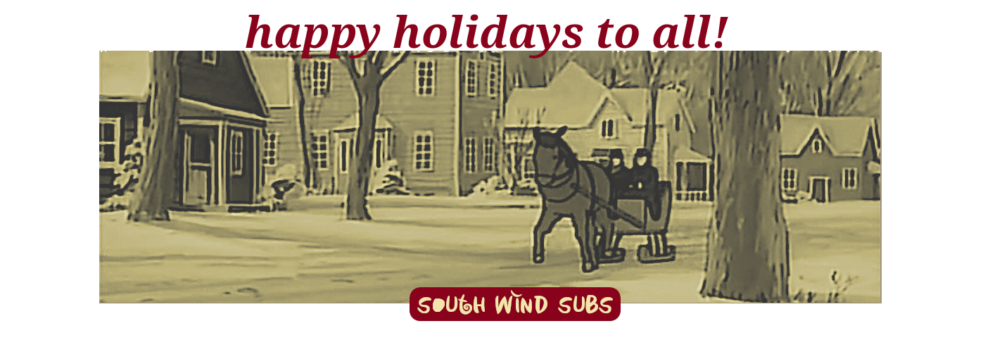 Happy holidays to all - South Wind Subs